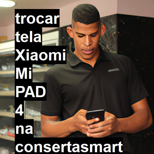 TROCAR TELA XIAOMI MI PAD 4 | Veja o preço