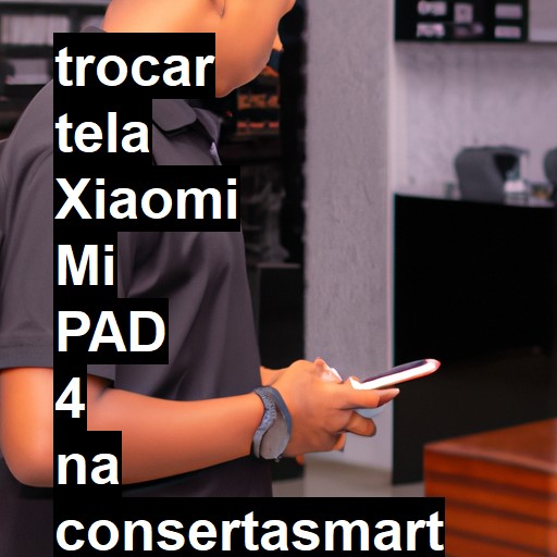 TROCAR TELA XIAOMI MI PAD 4 | Veja o preço