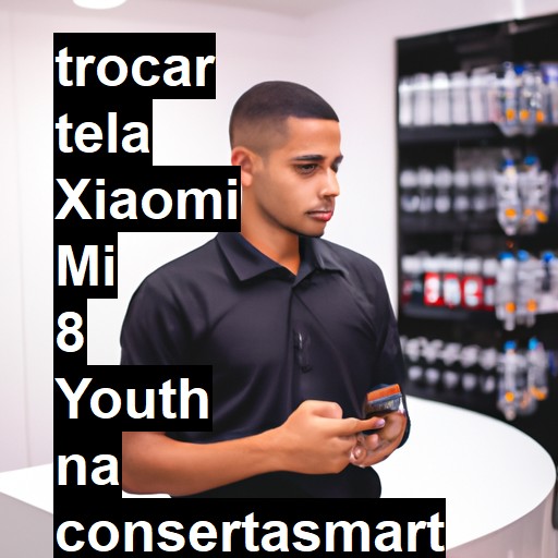 TROCAR TELA XIAOMI MI 8 YOUTH | Veja o preço