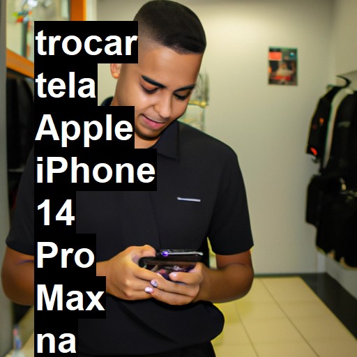 TROCAR TELA APPLE IPHONE 14 PRO MAX | Veja o preço