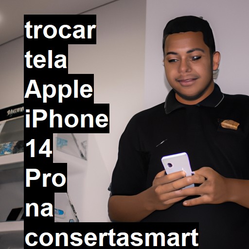 TROCAR TELA APPLE IPHONE 14 PRO | Veja o preço