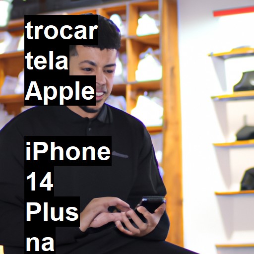 TROCAR TELA APPLE  IPHONE 14 PLUS | Veja o preço