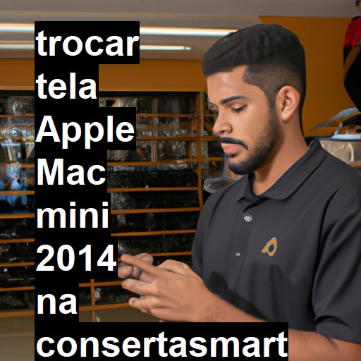 TROCAR TELA APPLE MAC MINI 2014 | Veja o preço