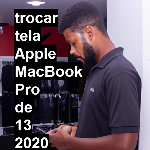 TROCAR TELA APPLE MACBOOK PRO DE 13 2020 QUATRO PORTAS | Veja o preço