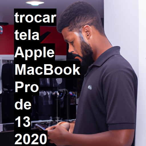 TROCAR TELA APPLE MACBOOK PRO DE 13 2020 QUATRO PORTAS | Veja o preço