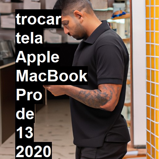 TROCAR TELA APPLE MACBOOK PRO DE 13 2020 QUATRO PORTAS | Veja o preço