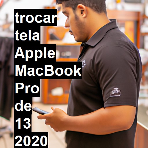 TROCAR TELA APPLE MACBOOK PRO DE 13 2020 QUATRO PORTAS | Veja o preço