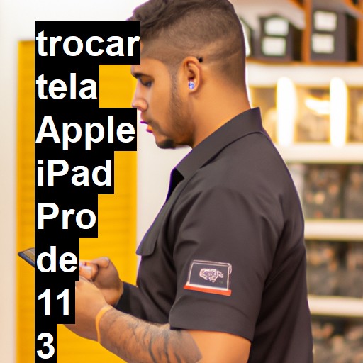 TROCAR TELA APPLE IPAD PRO DE 11 3 GERAÇÃO | Veja o preço