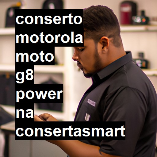 Conserto em  Moto g8 Power | Veja o preço