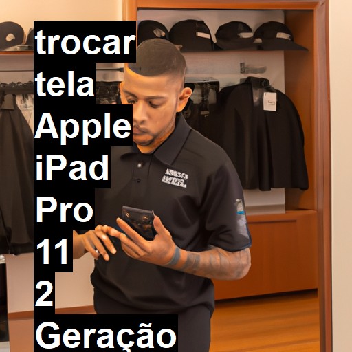 TROCAR TELA APPLE IPAD PRO 11 2 GERAÇÃO | Veja o preço