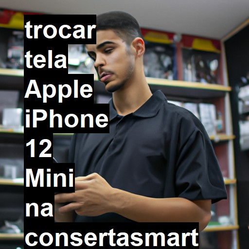 TROCAR TELA APPLE IPHONE 12 MINI | Veja o preço