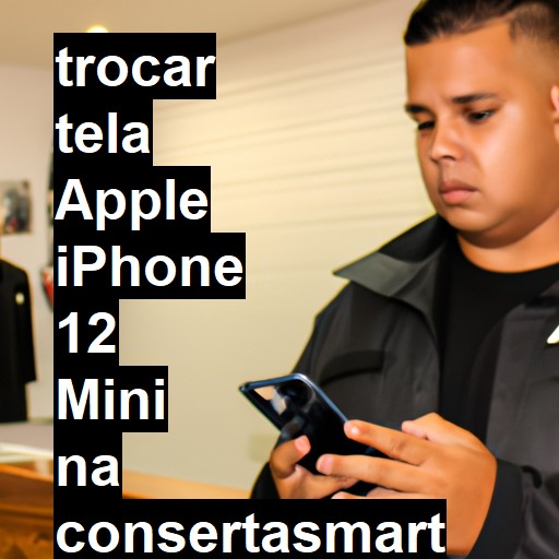 TROCAR TELA APPLE IPHONE 12 MINI | Veja o preço