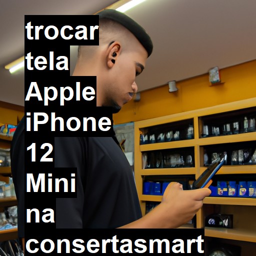 TROCAR TELA APPLE IPHONE 12 MINI | Veja o preço