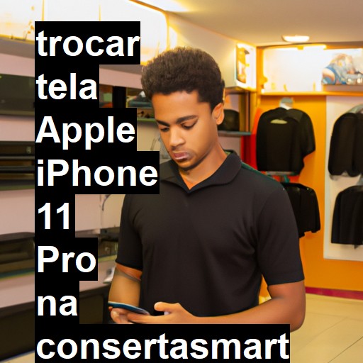 TROCAR TELA APPLE IPHONE 11 PRO | Veja o preço