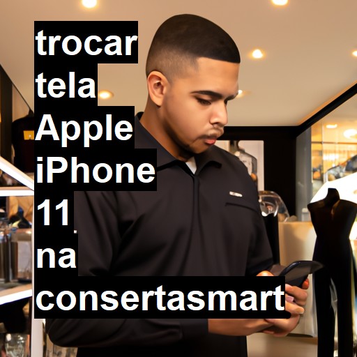 TROCAR TELA APPLE IPHONE 11 | Veja o preço