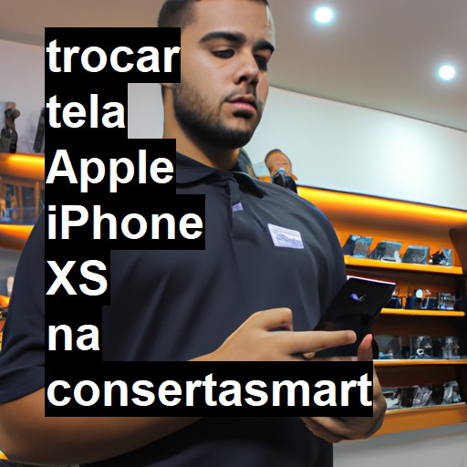 TROCAR TELA APPLE IPHONE XS | Veja o preço