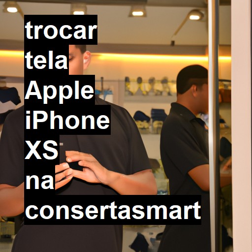 TROCAR TELA APPLE IPHONE XS | Veja o preço