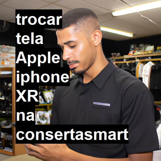 TROCAR TELA APPLE IPHONE XR | Veja o preço