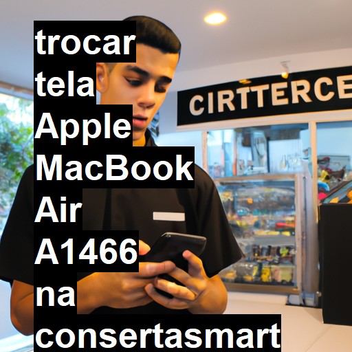 TROCAR TELA APPLE MACBOOK AIR A1466 | Veja o preço