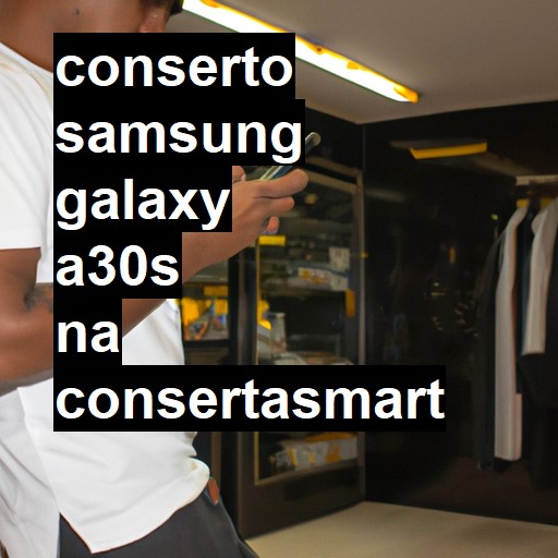 Conserto em Samsung Galaxy A30S | Veja o preço