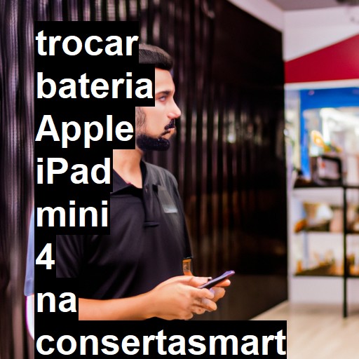 TROCAR BATERIA APPLE IPAD MINI 4 | Veja o preço