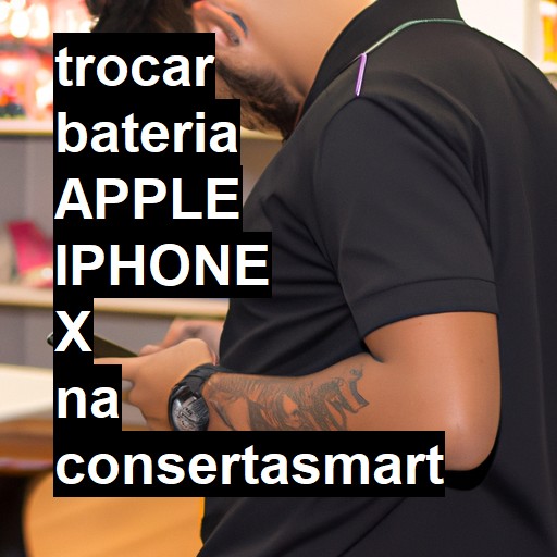 TROCAR BATERIA APPLE IPHONE X | Veja o preço