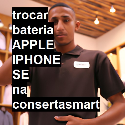 TROCAR BATERIA APPLE IPHONE SE | Veja o preço