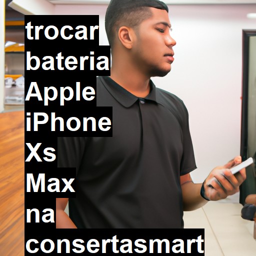 TROCAR BATERIA APPLE IPHONE XS MAX | Veja o preço