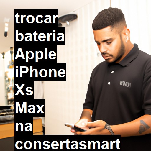 TROCAR BATERIA APPLE IPHONE XS MAX | Veja o preço