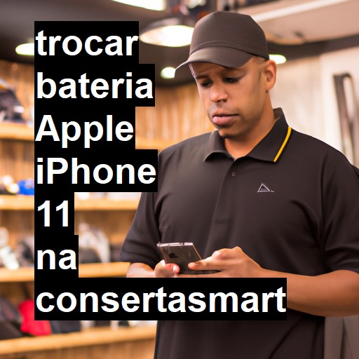 TROCAR BATERIA APPLE IPHONE 11 | Veja o preço