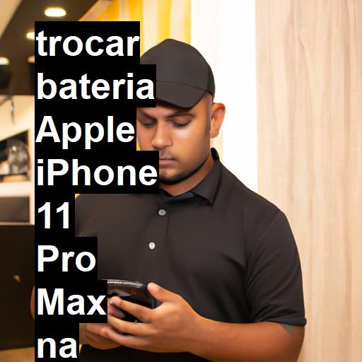 TROCAR BATERIA APPLE IPHONE 11 PRO MAX | Veja o preço