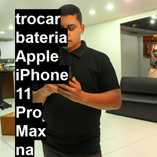 TROCAR BATERIA APPLE IPHONE 11 PRO MAX | Veja o preço