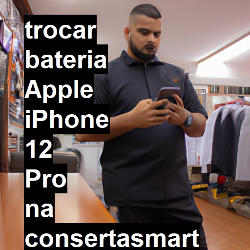 TROCAR BATERIA APPLE IPHONE 12 PRO | Veja o preço