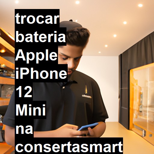 TROCAR BATERIA APPLE IPHONE 12 MINI | Veja o preço