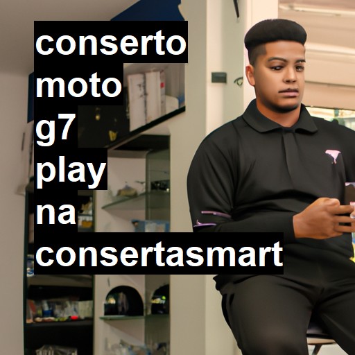 Conserto em Moto G7 Play | Veja o preço