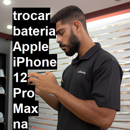 TROCAR BATERIA APPLE IPHONE 12 PRO MAX | Veja o preço