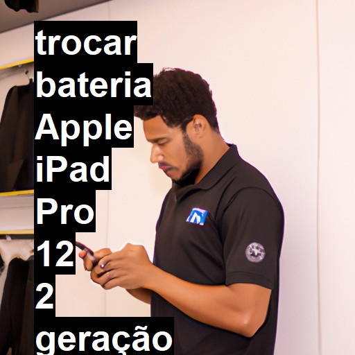 TROCAR BATERIA APPLE IPAD PRO 12 2 GERAÇÃO | Veja o preço