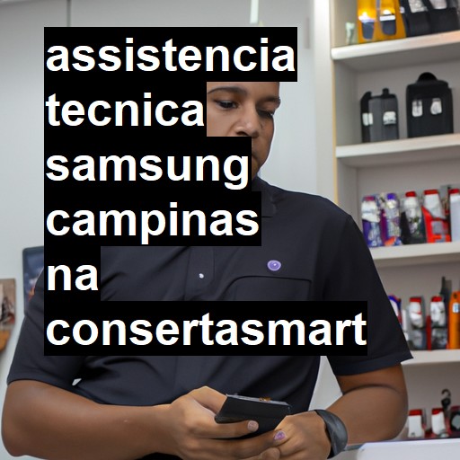 Assistência Técnica Samsung  em Campinas |  R$ 99,00 (a partir)