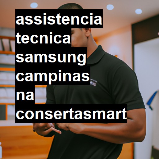 Assistência Técnica Samsung  em Campinas |  R$ 99,00 (a partir)