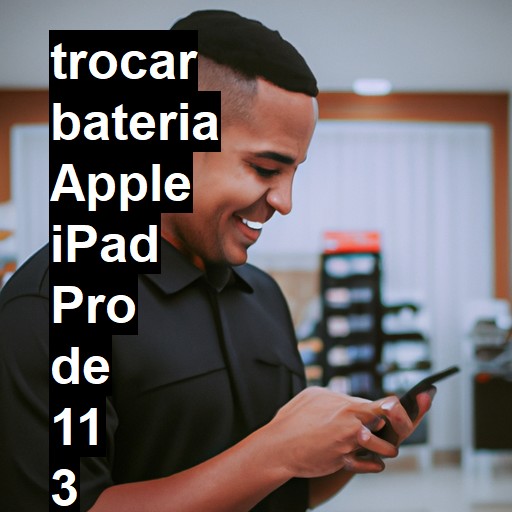 TROCAR BATERIA APPLE IPAD PRO DE 11 3 GERAÇÃO | Veja o preço