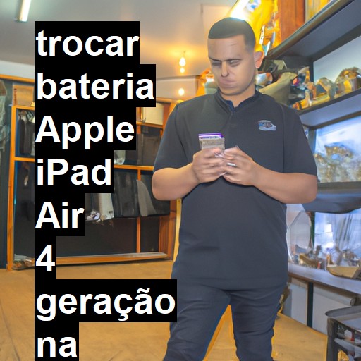 TROCAR BATERIA APPLE IPAD AIR 4 GERAÇÃO | Veja o preço