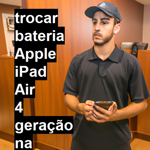 TROCAR BATERIA APPLE IPAD AIR 4 GERAÇÃO | Veja o preço