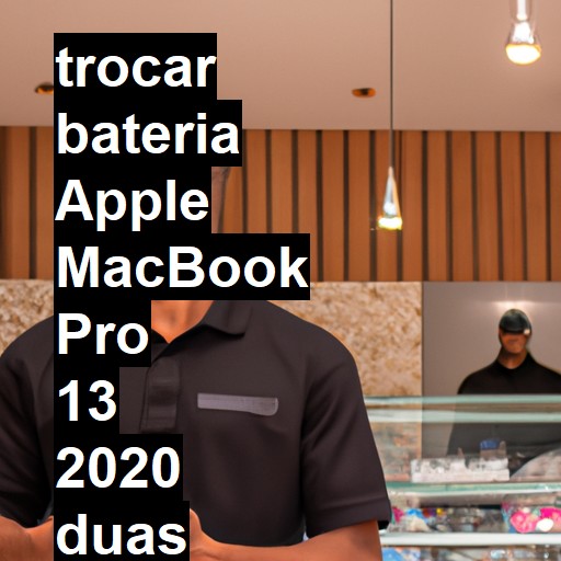 TROCAR BATERIA APPLE MACBOOK PRO 13 2020 DUAS PORTAS | Veja o preço