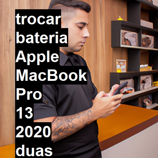 TROCAR BATERIA APPLE MACBOOK PRO 13 2020 DUAS PORTAS | Veja o preço