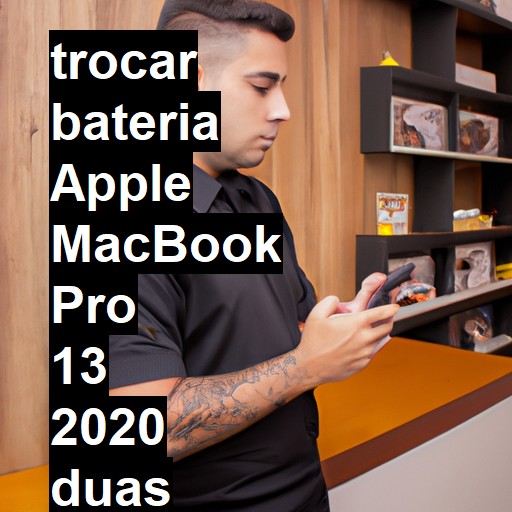 TROCAR BATERIA APPLE MACBOOK PRO 13 2020 DUAS PORTAS | Veja o preço