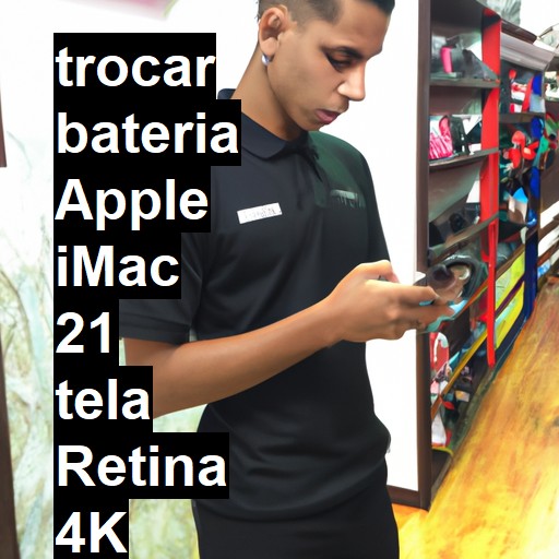 TROCAR BATERIA APPLE IMAC 21 TELA RETINA 4K | Veja o preço