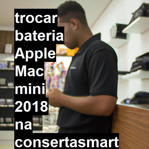 TROCAR BATERIA APPLE MAC MINI 2018 | Veja o preço