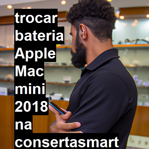 TROCAR BATERIA APPLE MAC MINI 2018 | Veja o preço