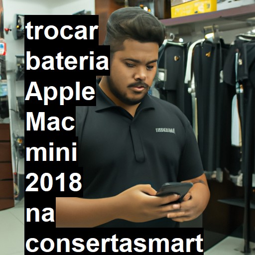 TROCAR BATERIA APPLE MAC MINI 2018 | Veja o preço