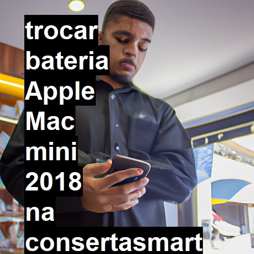 TROCAR BATERIA APPLE MAC MINI 2018 | Veja o preço